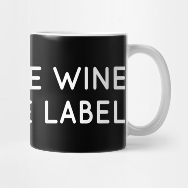 Into The Wine Not The Label Shirt for Wine Lover,I Love Wine by Carmenshutter